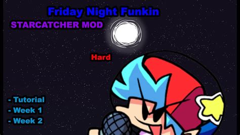 Friday Night Funkin Starcatcher Mod Tutorial Week 1 And 2 Hard Youtube