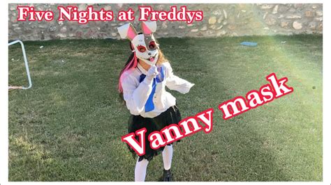 Vanny Diy Costume Easy Five Nights At Freddy Vanny Mask Vanny Fnaf