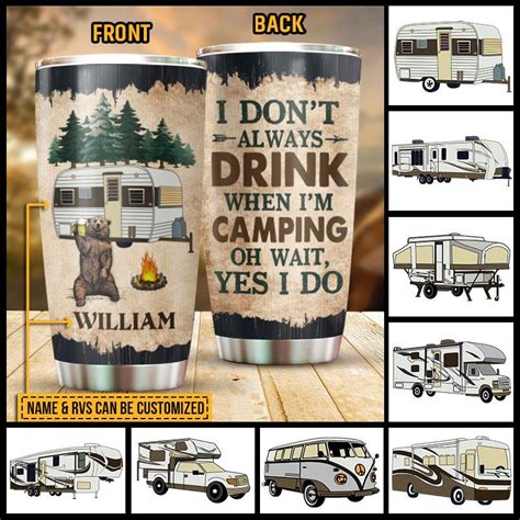 Camping T Camper Rv Dont Always Drink Custom Tumbler