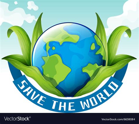 Save The World Theme With Earth And Leaves Vector Image