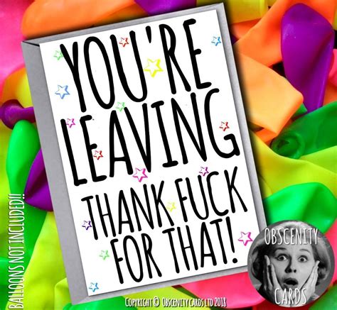 You Re Leaving Thank Fuck For That By Obscenity Cards