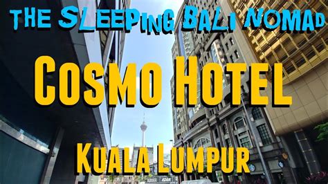 Cosmo Hotel Kuala Lumpur  Where to stay in Kuala Lumpur Malaysia