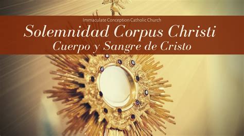 Solemnidad Corpus Christi Cuerpo Y Sangre De Cristo YouTube