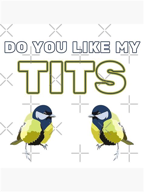 Do You Like My Tits Poster For Sale By Gerhanj Redbubble