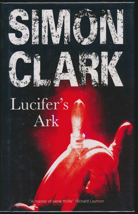 Lucifers Ark Signedinscribed By Simon Clark Fine Hardcover 2007 1st Edition Inscribed By