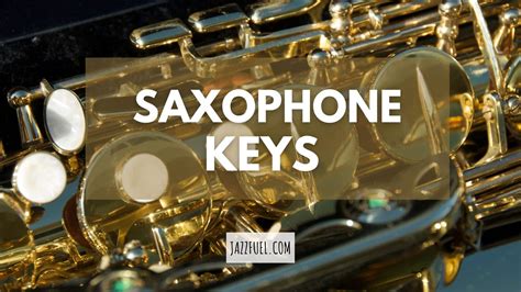 Saxophone Keys Guide Plus Free Fingering Chart Jazzfuel