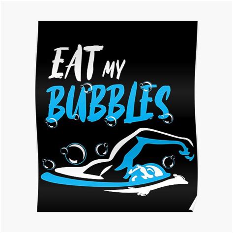 Eat My Bubbles Swim Team Swimmer Poster By Myshelter Redbubble