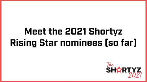Meet The 2021 Shortyz Rising Star Nominees So Far