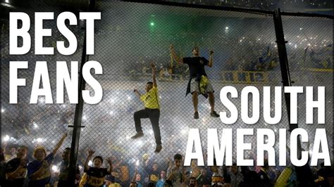 Worlds Best Football Fansultras South America Youtube