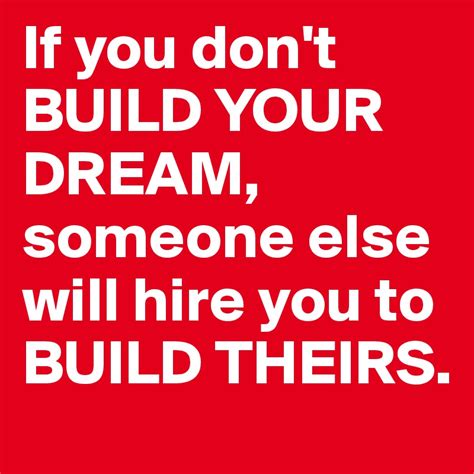 We did not find results for: If you don't BUILD YOUR DREAM, someone else will hire you ...
