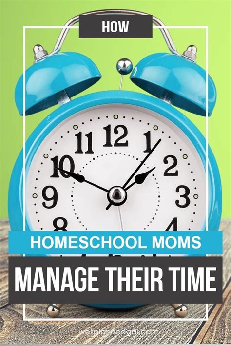 Managing Your Time Homeschool Mom Fun Homeschool Homeschool Schedule