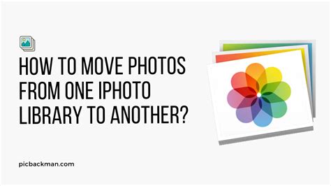 How To Move Photos From One Iphoto Library To Another