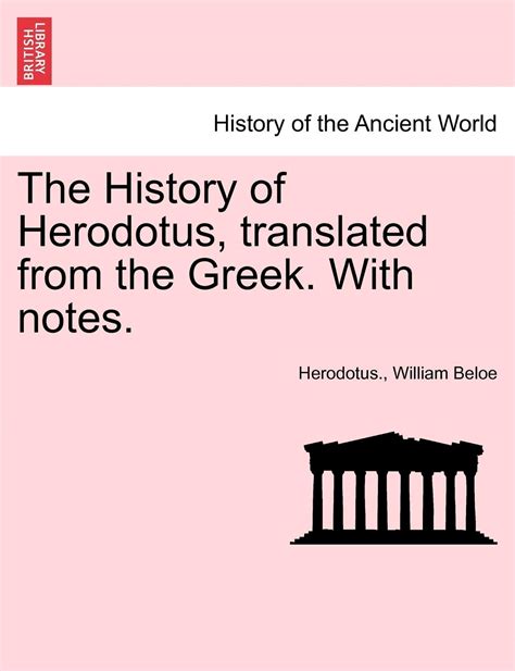 The History Of Herodotus Translated From The Greek With Notes By