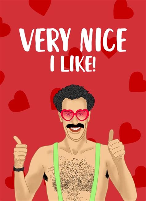 Funny Borat Valentine S Day Card Very Nice By The Cake Thief Cardly