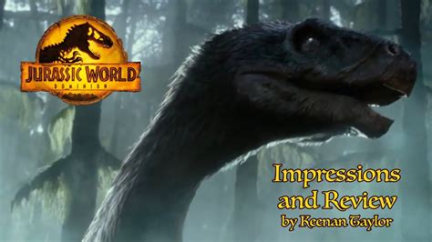 Jurassic World Dominion Impressions And Review Youtube