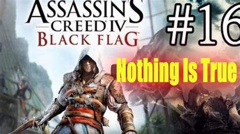 Assassin S Creed Black Flag Nothing Is True Mission Walkthrough