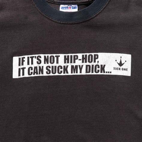 Post Junk 00s If Its Not Hip Hop It Can Suck My Dick T Shirt Xl
