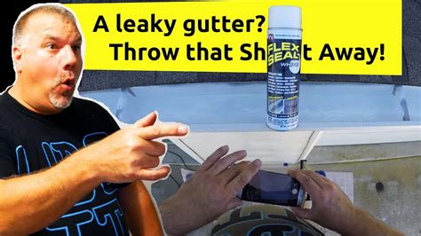 Using Flex Seal To Repair A Leaky Gutter Youtube