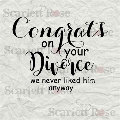 Congrats On Your Divorce Svg Cutting File Clipart In Svg
