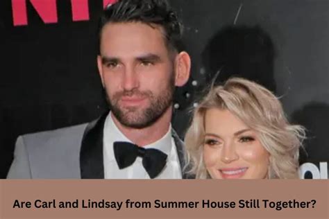 Are Carl And Lindsay From Summer House Still Together United Fact