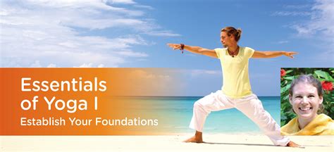 Essentials Of Yoga I Establish Your Foundations