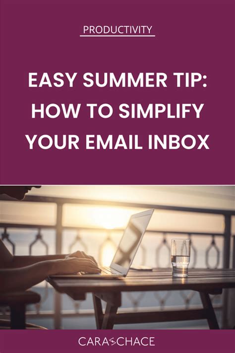 Streamline Your Summer A 3 Step Guide To Simplifying Your Email Inbox