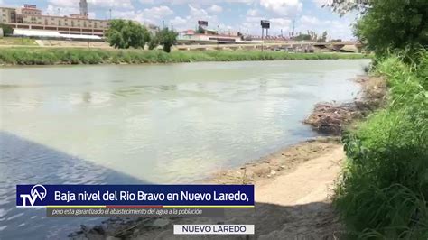 Baja Nivel Del Rio Bravo En Nuevo Laredo Pero Esta Garantizado El