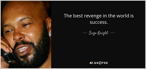 93 quotes have been tagged as knights: TOP 25 QUOTES BY SUGE KNIGHT | A-Z Quotes