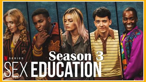 Netflixs “sex Education” Returns For An Anti Climactic Third Season Wa Ghostwriter