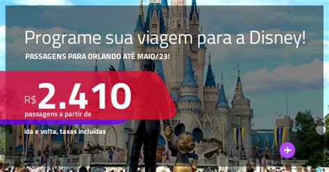 Programe Sua Viagem Para A Disney Passagens Para Orlando A Partir De R Ida E Volta C