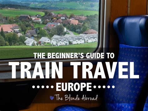 The Beginners Guide To Train Travel In Europe • The Blonde Abroad