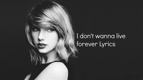 I Don T Wanna Live Forever Taylor Swift Ft Zayn Lyrics Youtube