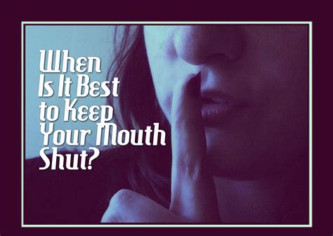 When Is It Best To Keep Your Mouth Shut Life Coach Hub