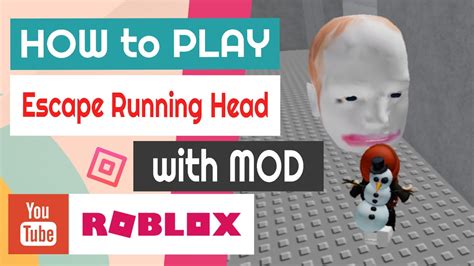 How To Play Escape Running Head In Roblox Using A Mod Youtube