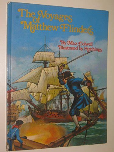 The Voyages Of Matthew Flinders By Colwell Max Good 1970 Better