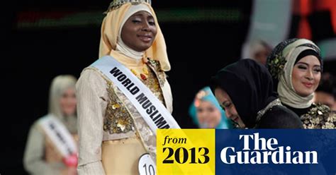Nigerian Woman Wins Beauty Pageant Billed As Islams Answer To Miss World Islam The Guardian