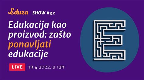 Edukacija kao proizvod zašto ponavljati edukacije Eduza Show 32