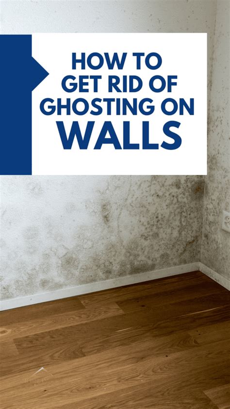 How To Get Rid Of Ghosting On Walls Home Decor Bliss