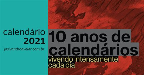Calendário Dos 10 Anos De Todos Os Calendários Josivandro Avelar