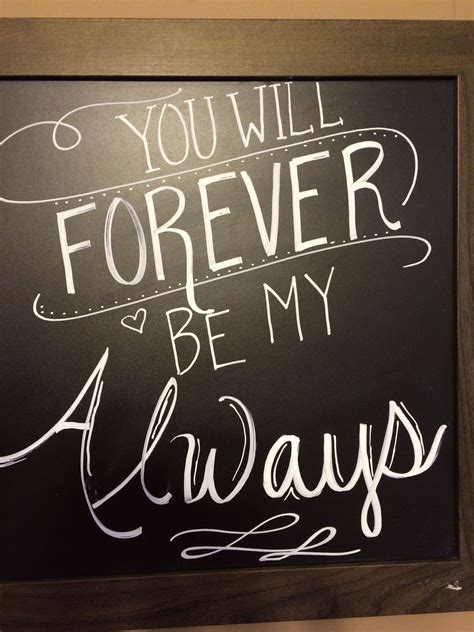 Diy Hand Lettering Chalkboard Art You Will Forever Be My Always Love