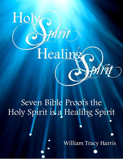 Holy Spirit Healing Spirit. Seven Bible Proofs the Holy Spirit is a Healing Spirit.