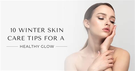 10 Winter Skin Care Tips For A Healthy Glow Ingredient Fact