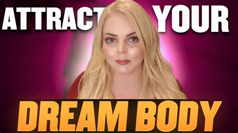 how to attract your dream body key to attracting your dream body guided meditation