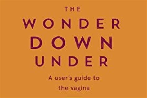 Everything You Need To Know About The Vagina Book Celebrates Female