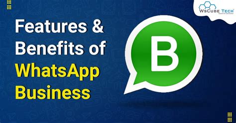 Top 8 Features And Benefits Of Whatsapp Business Account