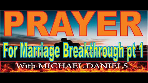 Powerful Prayer For Marriage Breakthrough Pt 1 Youtube