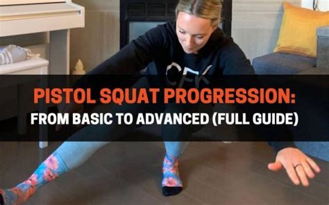 Pistol Squat Progression From Basic To Advanced Full Guide