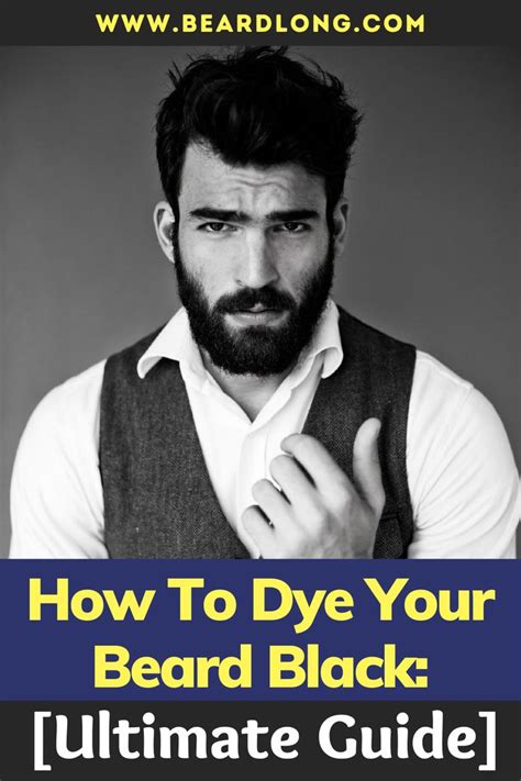 How To Dye Your Beard Black Ultimate Guide Grey Beards Beard Beard Tips
