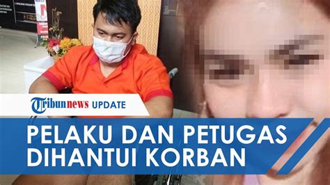 Pelaku Dan Penyidik Kasus Dihantui Janda Muda Yang Dibunuh Di Hotel Di