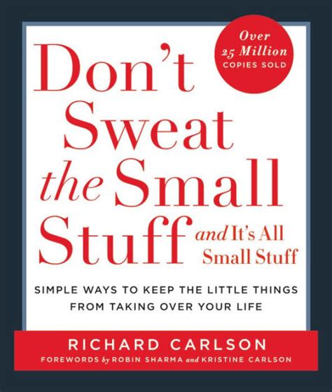 It's all small stuff, was a book title published in 1988 by michael r. Don't Sweat the Small Stuff and It's All Small Stuff ...